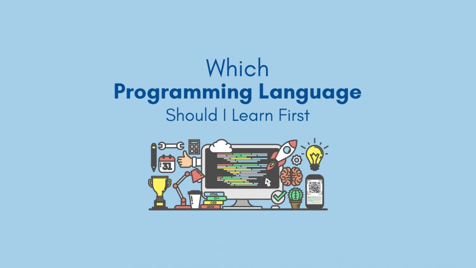 Which Programming Language Should I Learn First